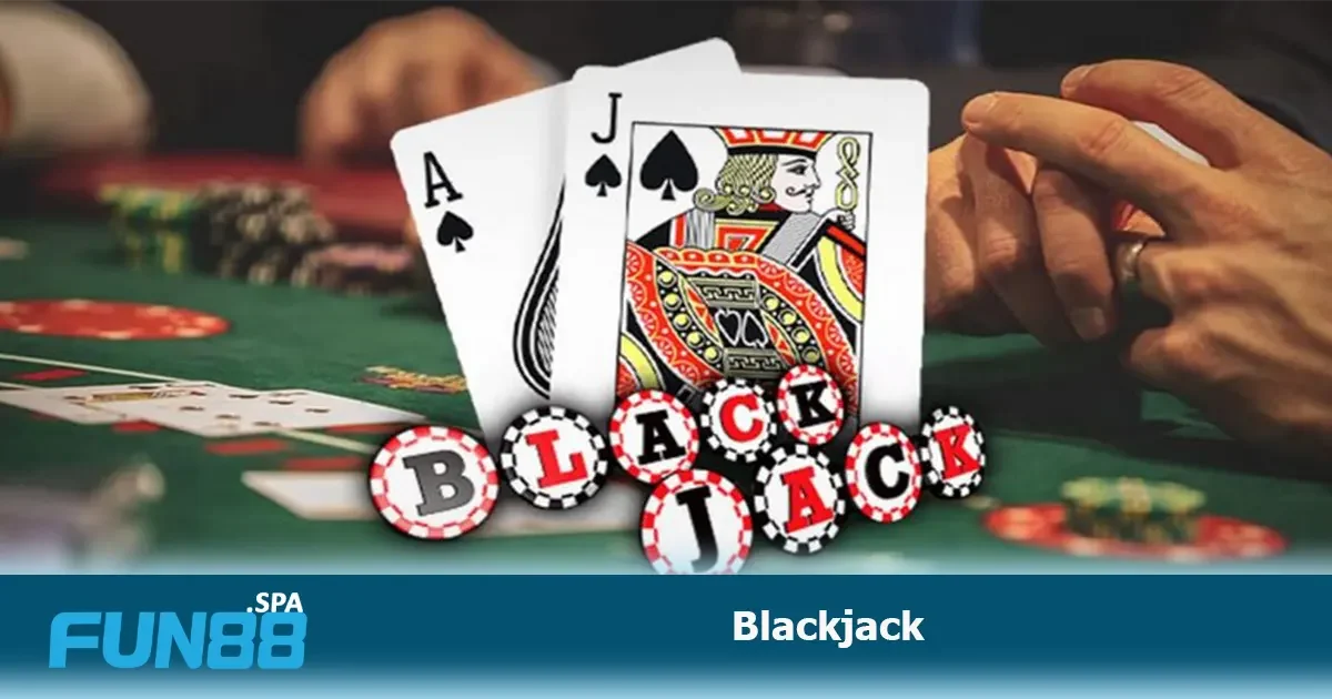 Blackjack FUN88 1 Trò chơi này kết hợp giữa sự may mắn và chiến lược, đòi hỏi người chơi phải tính toán cẩn thận