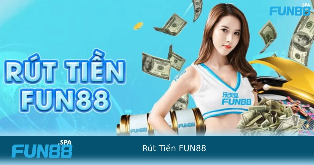 Điều kiện cần có để thực hiện rút tiền FUN88