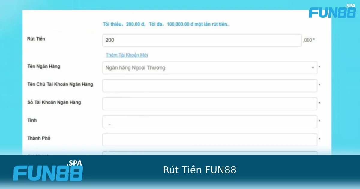 Rút Tiền FUN88 – Nhận Tiền Nhanh, Hỗ Trợ 24/7 Mọi Ngày 3 Các bước chi tiết khi thực hiện rút tiền FUN88